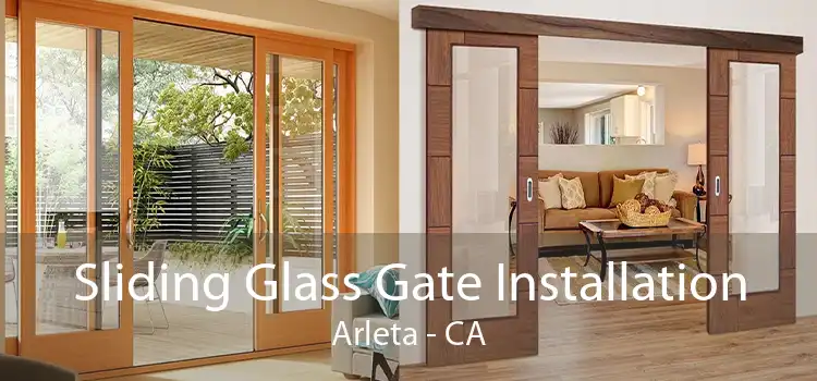 Sliding Glass Gate Installation Arleta - CA