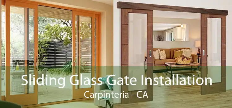 Sliding Glass Gate Installation Carpinteria - CA