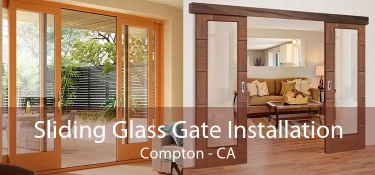 Sliding Glass Gate Installation Compton - CA