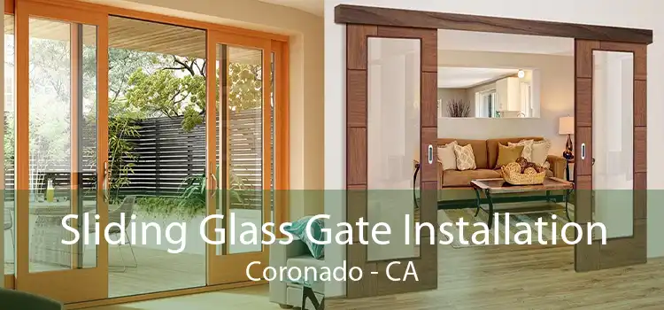 Sliding Glass Gate Installation Coronado - CA