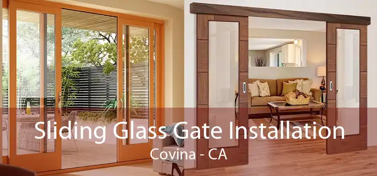 Sliding Glass Gate Installation Covina - CA