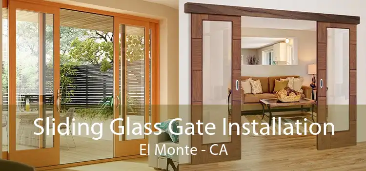 Sliding Glass Gate Installation El Monte - CA