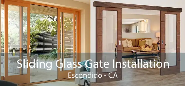 Sliding Glass Gate Installation Escondido - CA