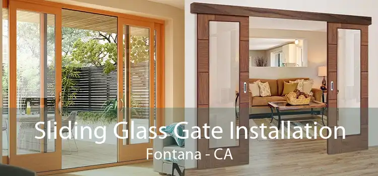 Sliding Glass Gate Installation Fontana - CA