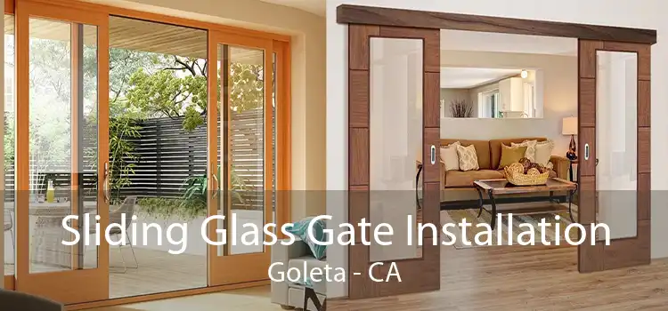 Sliding Glass Gate Installation Goleta - CA