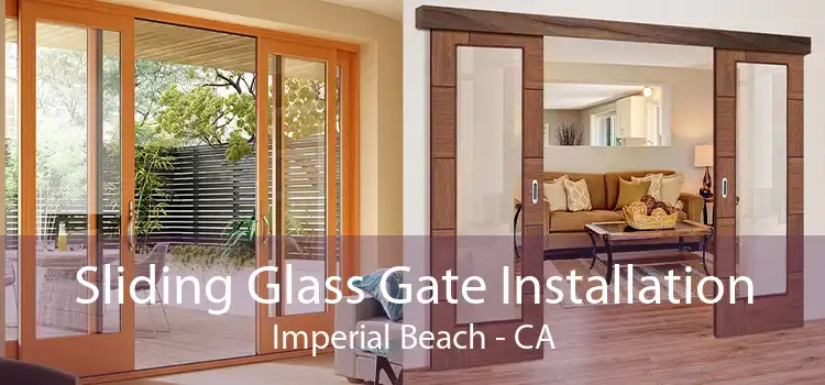 Sliding Glass Gate Installation Imperial Beach - CA