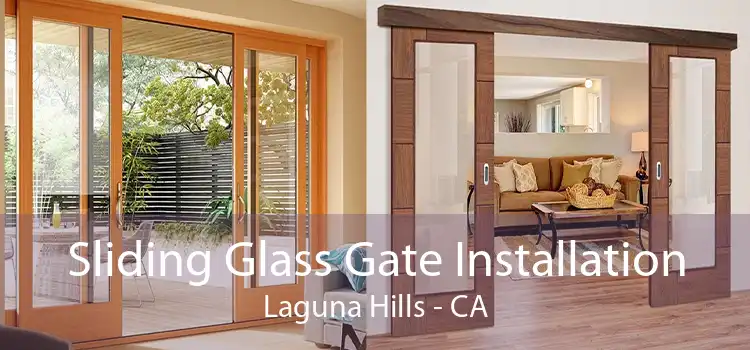 Sliding Glass Gate Installation Laguna Hills - CA