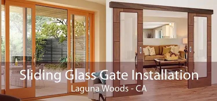 Sliding Glass Gate Installation Laguna Woods - CA