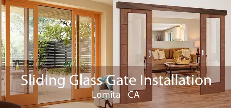 Sliding Glass Gate Installation Lomita - CA