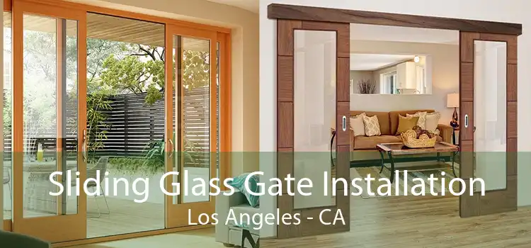 Sliding Glass Gate Installation Los Angeles - CA