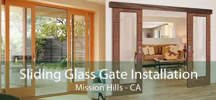 Sliding Glass Gate Installation Mission Hills - CA