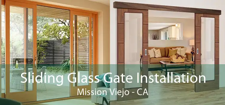 Sliding Glass Gate Installation Mission Viejo - CA