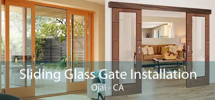 Sliding Glass Gate Installation Ojai - CA