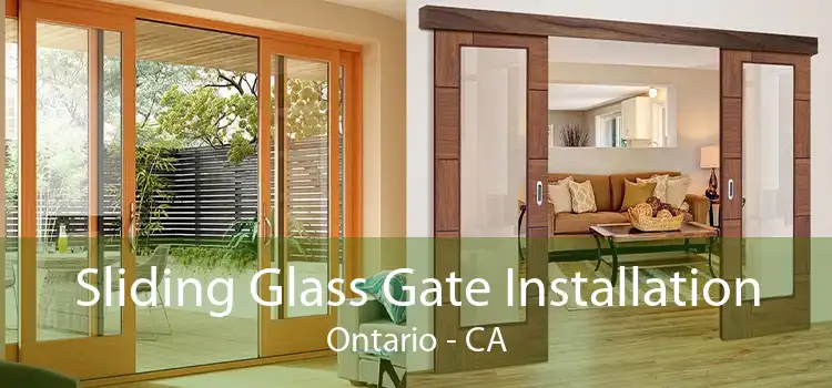 Sliding Glass Gate Installation Ontario - CA