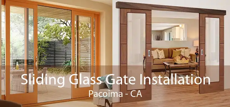 Sliding Glass Gate Installation Pacoima - CA