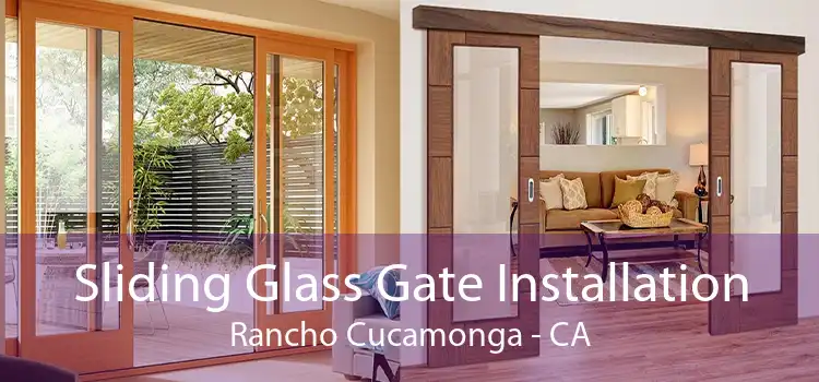 Sliding Glass Gate Installation Rancho Cucamonga - CA