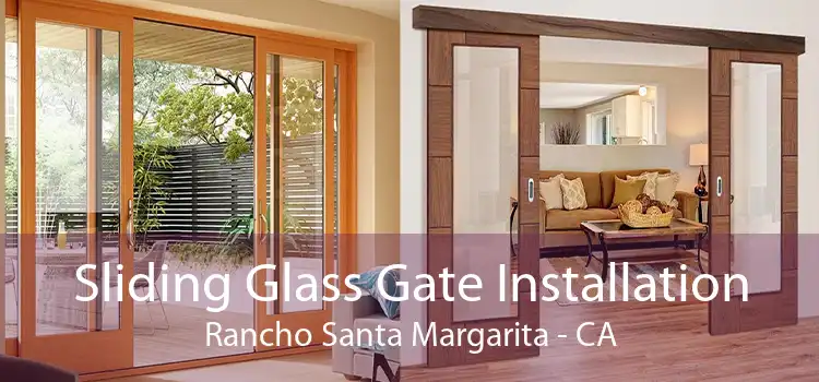 Sliding Glass Gate Installation Rancho Santa Margarita - CA