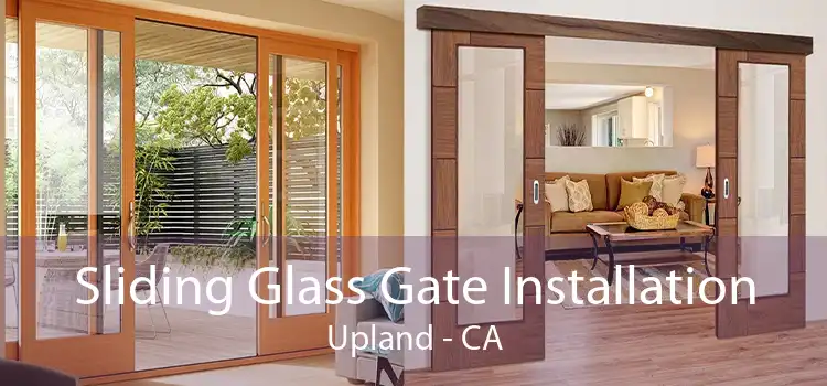 Sliding Glass Gate Installation Upland - CA