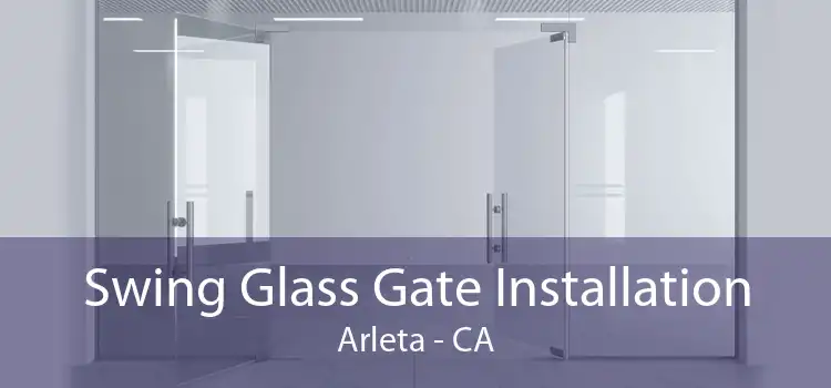 Swing Glass Gate Installation Arleta - CA