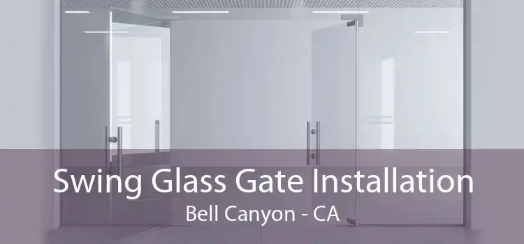 Swing Glass Gate Installation Bell Canyon - CA