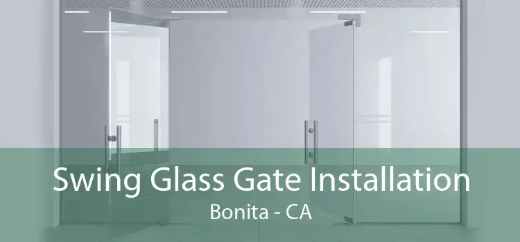 Swing Glass Gate Installation Bonita - CA