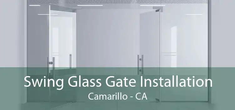 Swing Glass Gate Installation Camarillo - CA