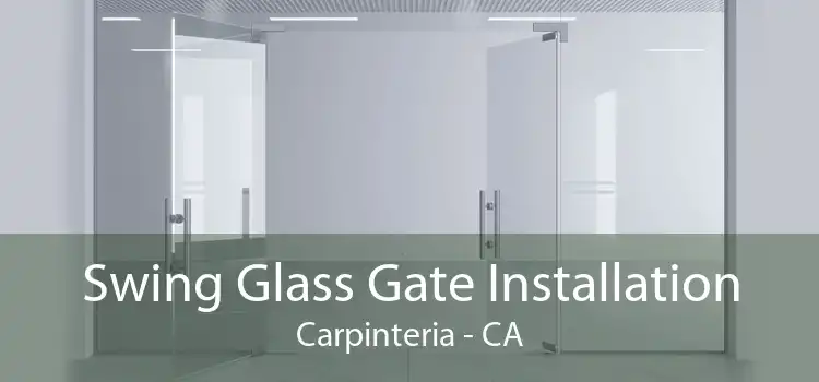 Swing Glass Gate Installation Carpinteria - CA