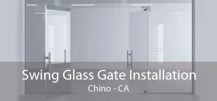 Swing Glass Gate Installation Chino - CA