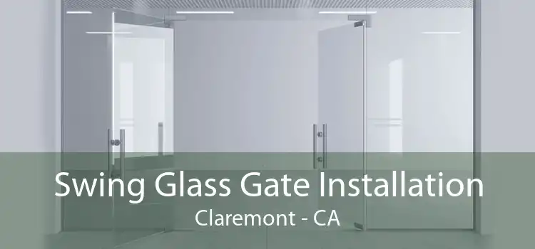 Swing Glass Gate Installation Claremont - CA