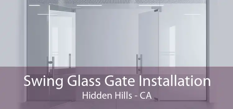 Swing Glass Gate Installation Hidden Hills - CA