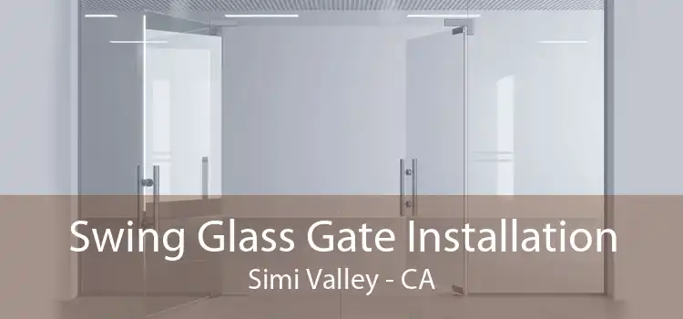 Swing Glass Gate Installation Simi Valley - CA